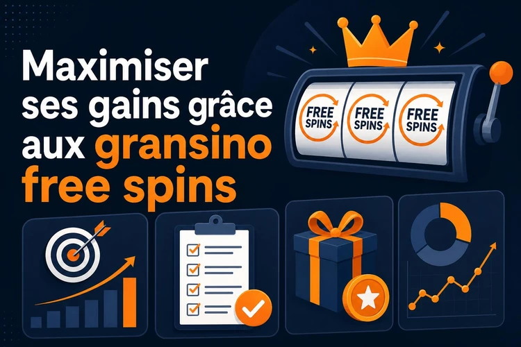 Maximiser ses gains grâce aux gransino free spins